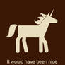 Nice to have Unicorns