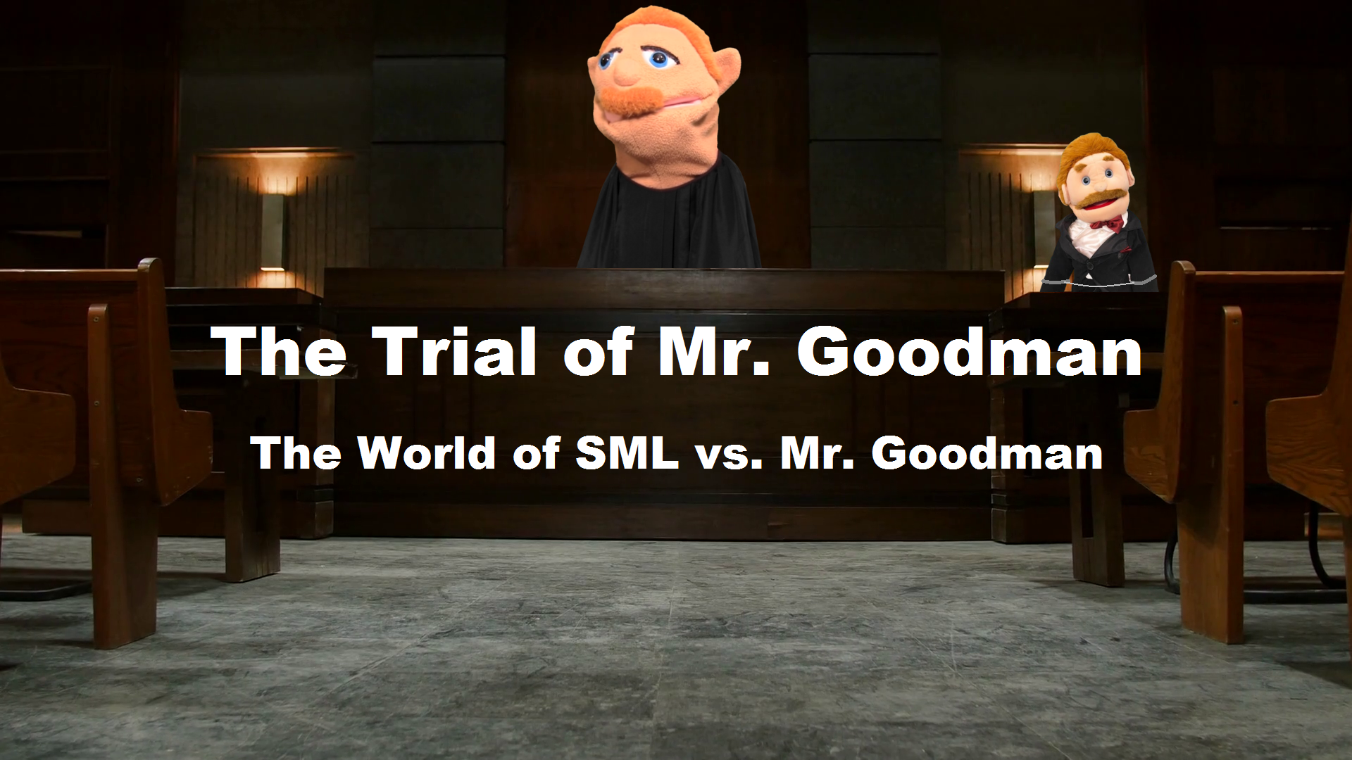 SML Movie Idea: The Trial of Mr. Goodman