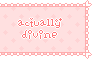 stamp: actually divine (pink)