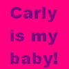 Carly is my baby