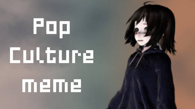 Pop Culture - meme - [MMD] - [MOTION DL]