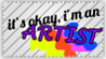 It's okay i'm an artist by Robin-Huzell