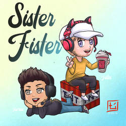 SISTER FISTER ft. Felix and James