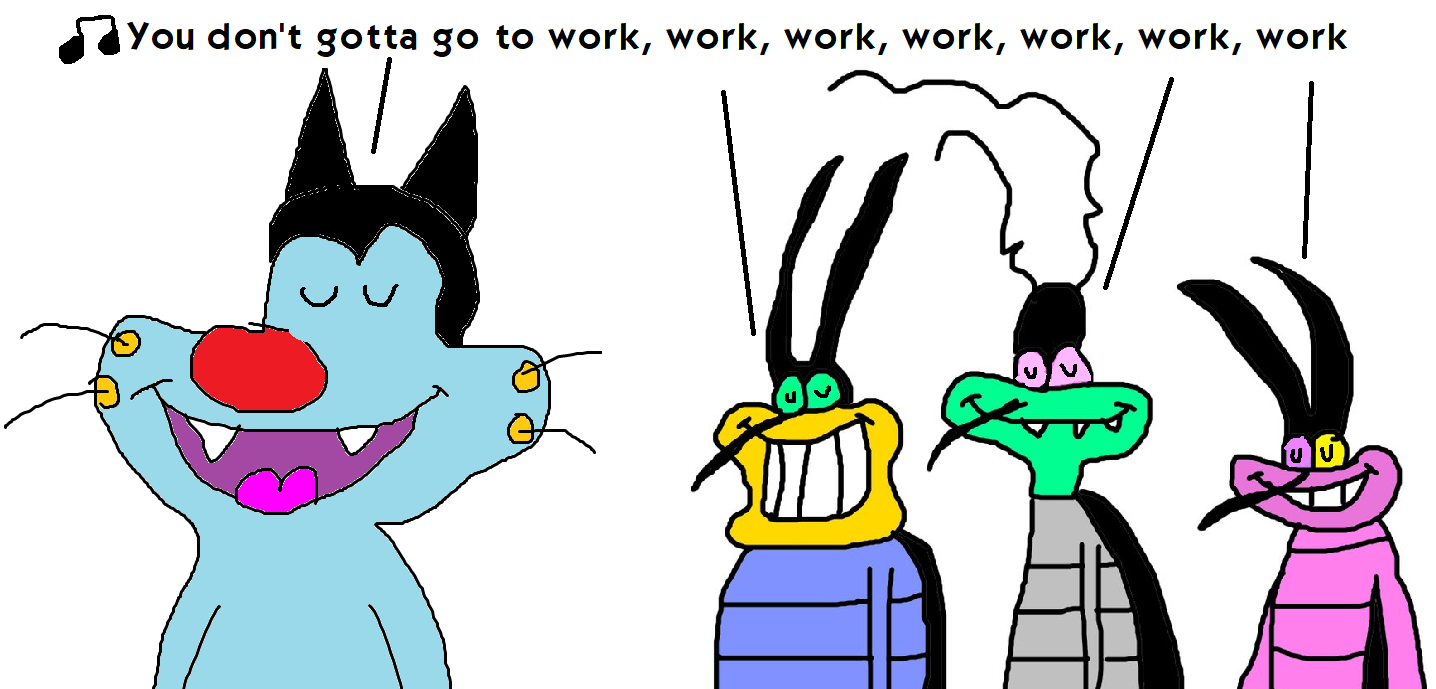 Oggy and the Cockroaches Singing Work from Home by MJEGameandComicFan89 on  DeviantArt