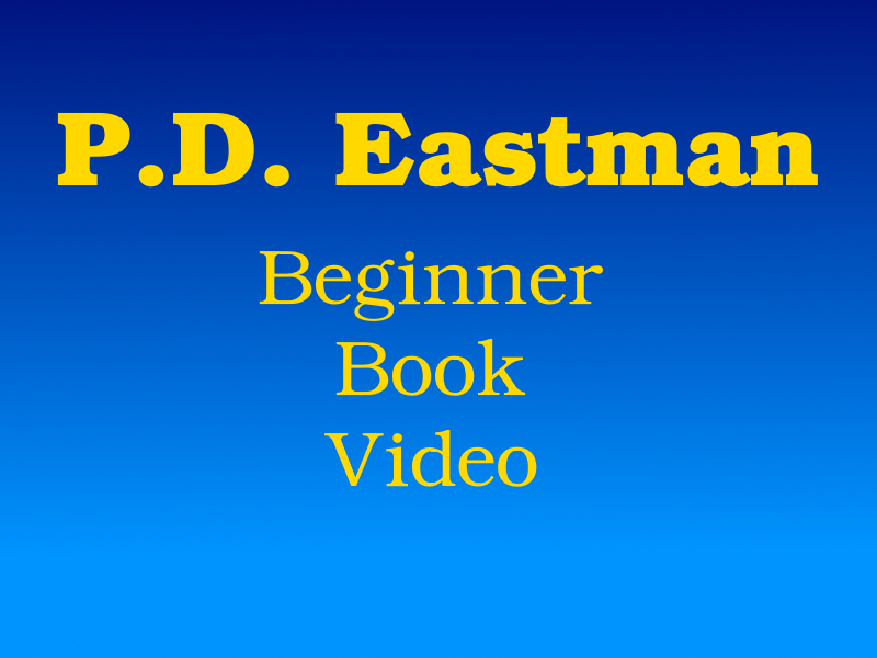 P D Eastman Beginner Book Video By Mjegameandcomicfan On Deviantart P D Eastman Beginner Book Video By Mjegameandcomicfan On Deviantart
