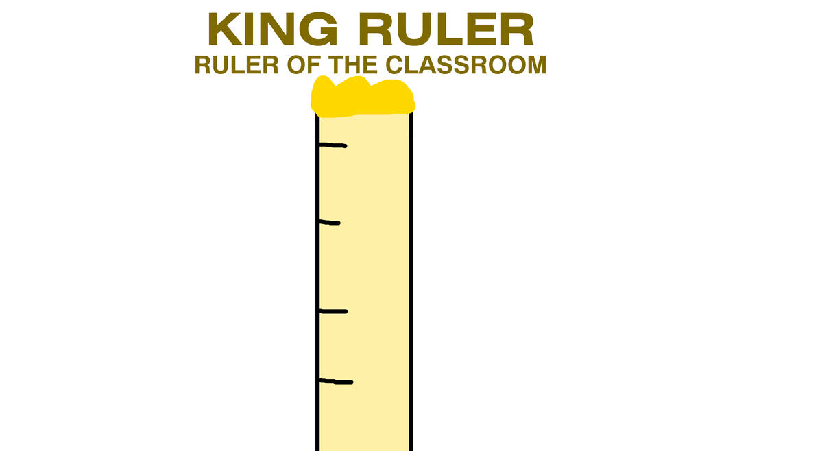 King Ruler - Ruler of the Classroom by MJEGameandComicFan89 on DeviantArt
