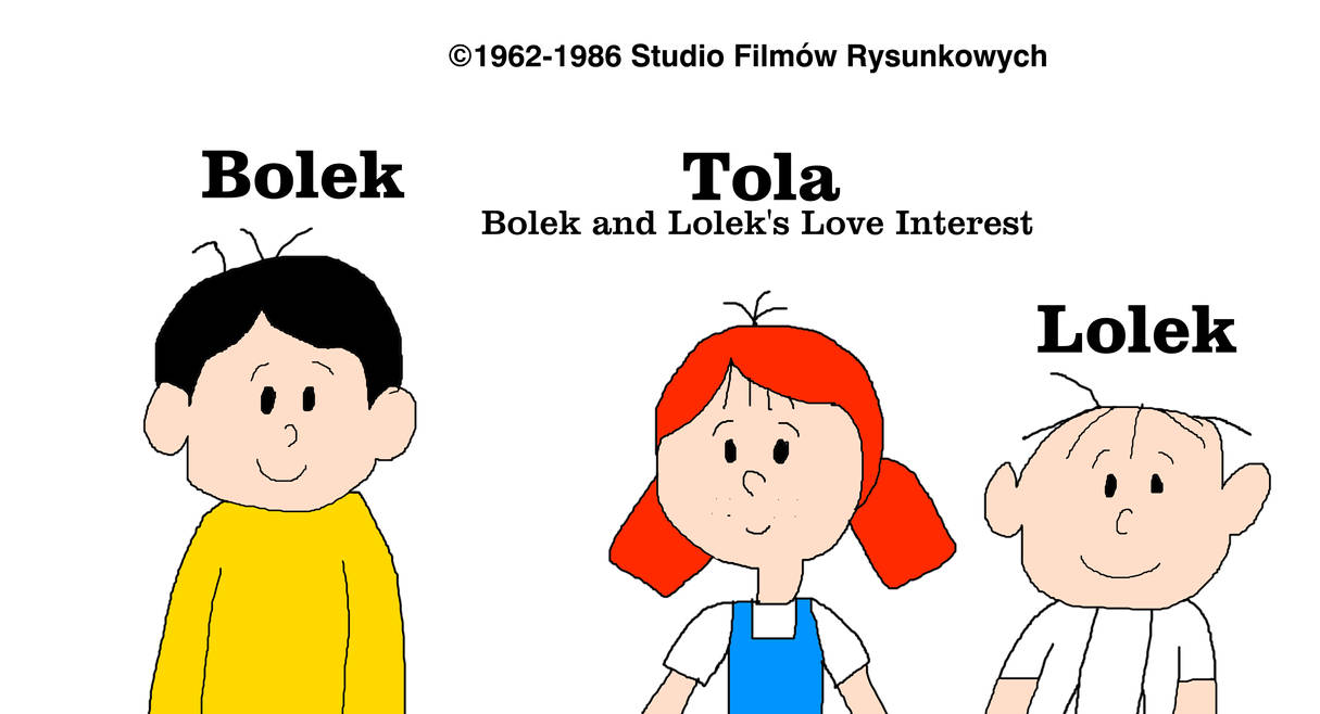 Bolek I Lolek Kto Jest Kim Bolek and Lolek and Tola from Bolek and Lolek by MJEGameandComicFan89