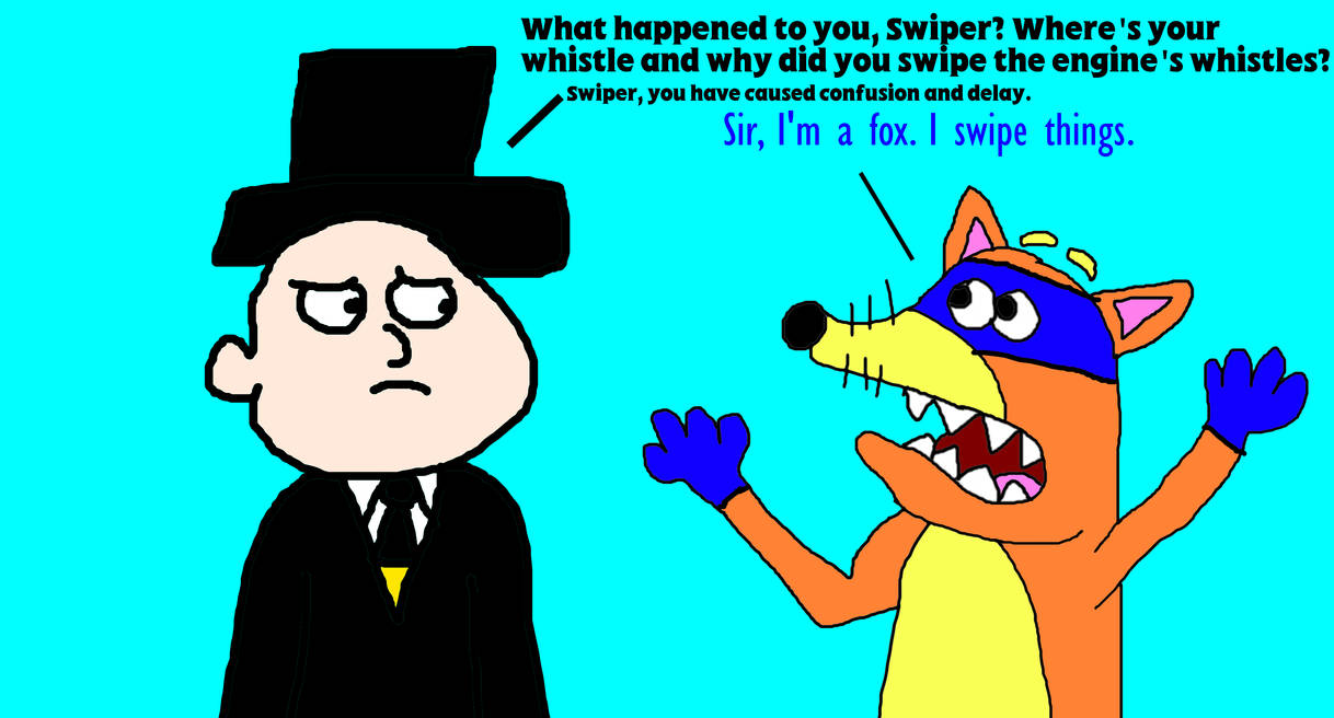 Swiper in Trouble for Stealing Whistles for Engine by ...