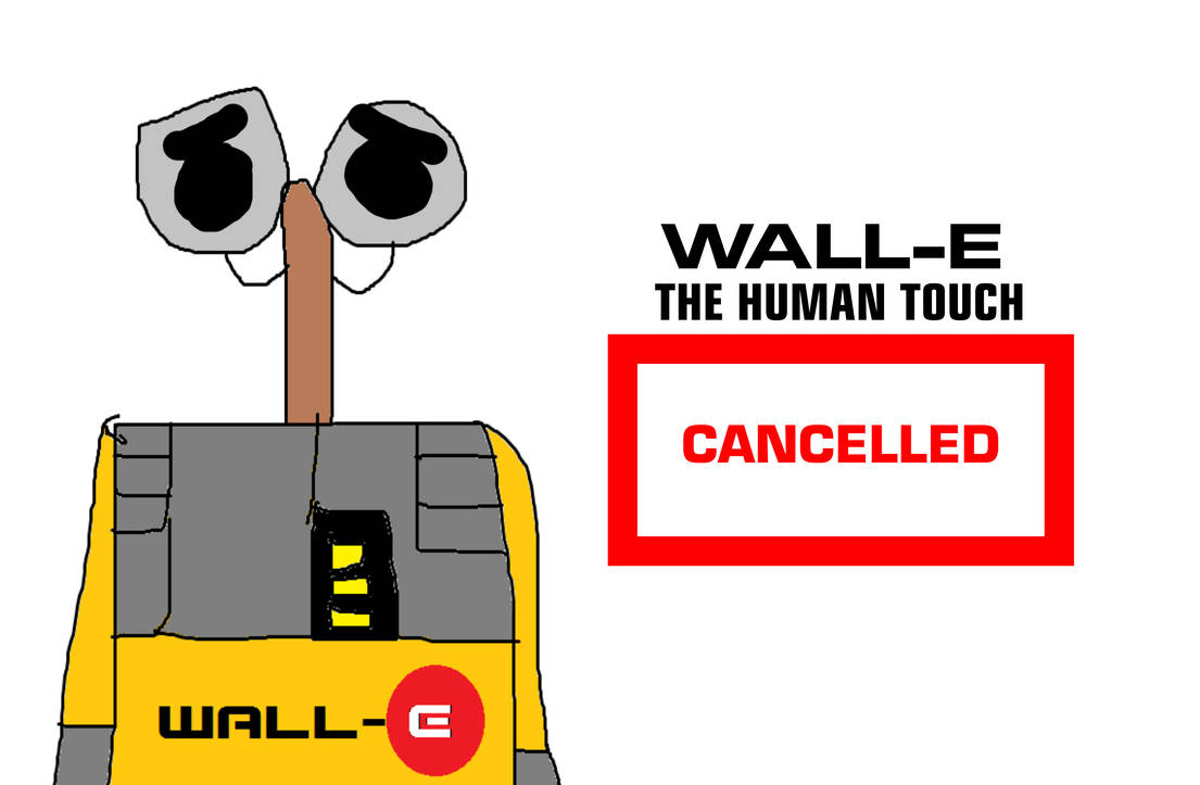 WallE the Human Touch Cancelled by on DeviantArt
