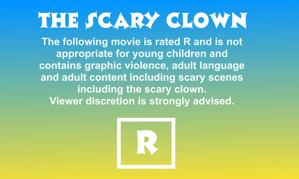 Rated R Scary The Scary Clown - Rated R Bumper (Fanmade) by MJEGameandComicFan89 on ...