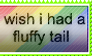 do you wish you had a fluffy tail