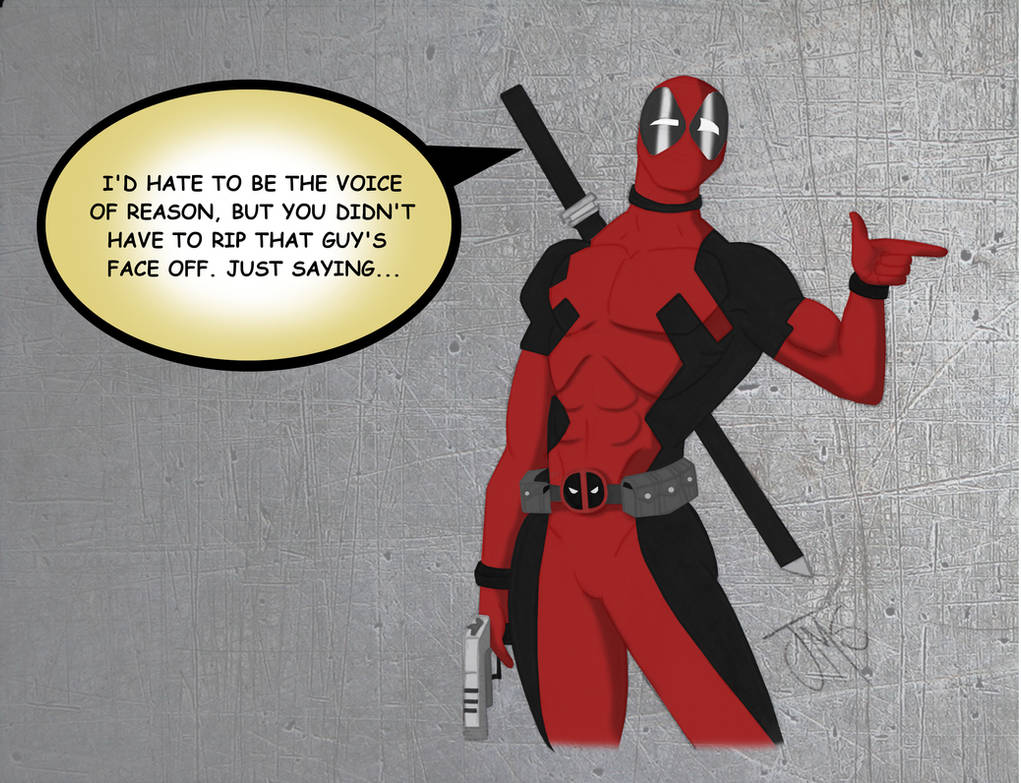 Deadpool Just Saying by HappyMorgue on DeviantArt