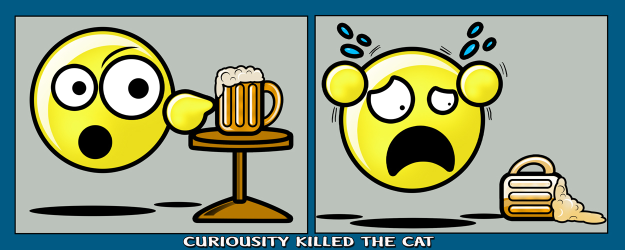 Curiousity Killed The Cat