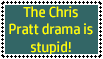 The Chris Pratt drama is stupid