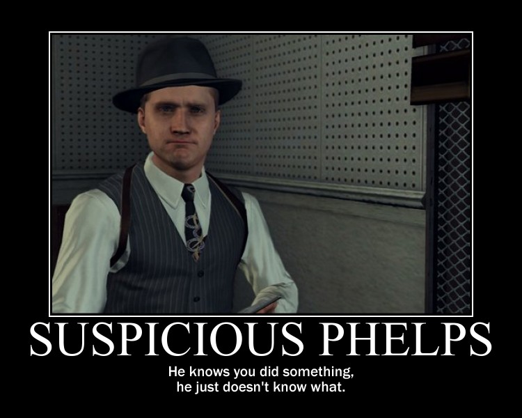 Suspicious Phelps