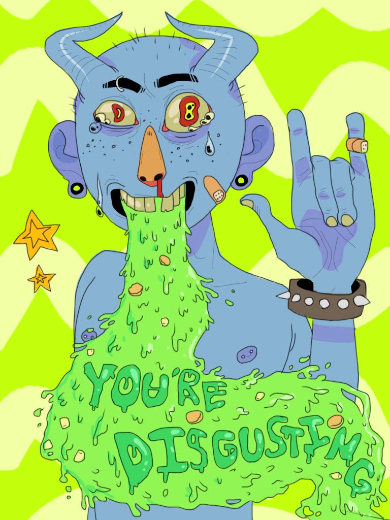 Your Disgusting YOU'RE DISGUSTING by HonkingHighBlood on DeviantArt