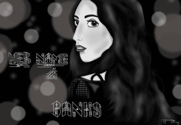 Her Name is BANKS ( Black and White Version)
