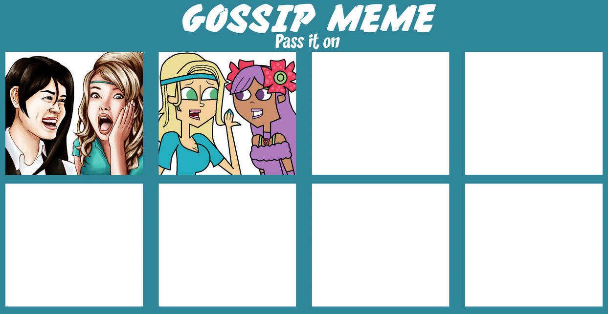 Gossip Meme By Mallory36 On Deviantart Gossip Meme By Mallory36 On Deviantart