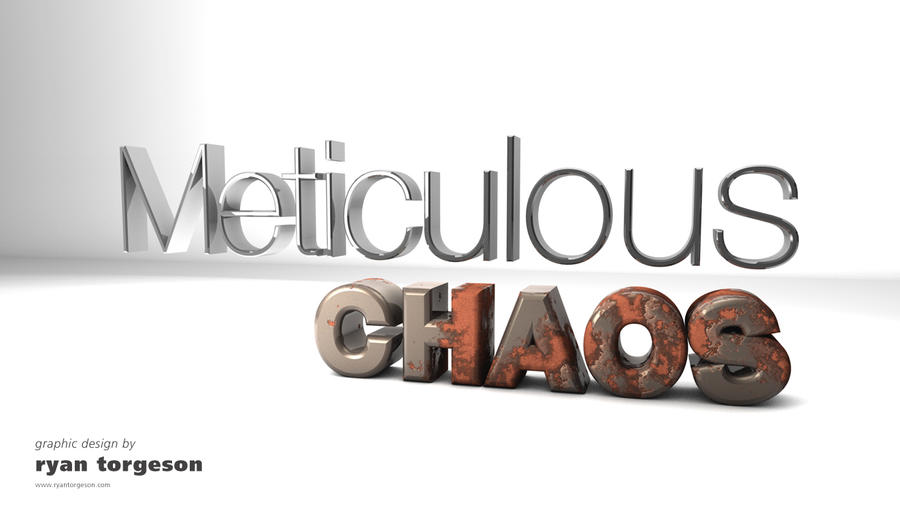 meticulous chaos