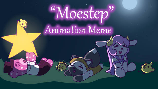 Moestep [Animation Meme]