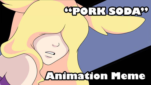 Pork Soda [Animation meme]