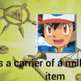 Ash is a carrrier of a Millennium item