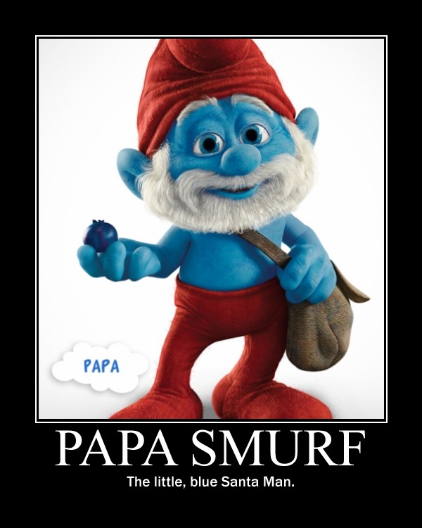 Papa Smurf Motivational Poster by Luv2Drw on DeviantArt Papa Smurf Motivational Poster by Luv2Drw on DeviantArt