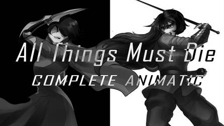 All Things Must Die [WW II RWBY Animatic] COMPLETE