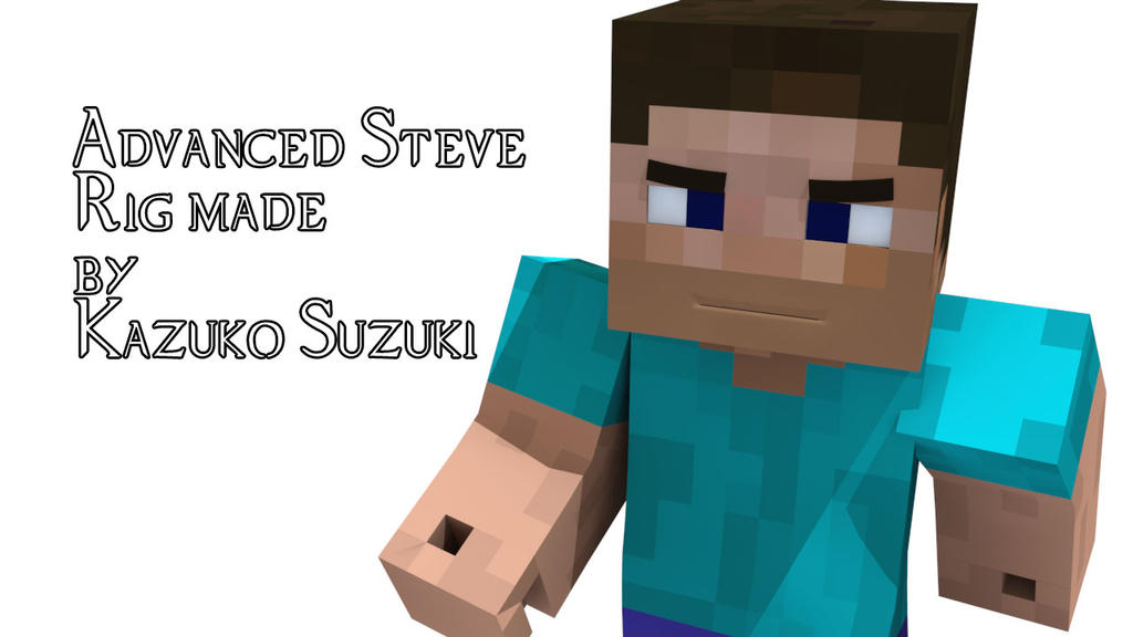 Minecraft:Advanced Steve Rig made by Kazuko Suzuki by DoomGaryBN on ...