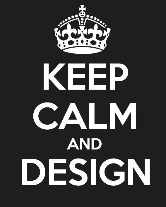 Keep Calm and Design