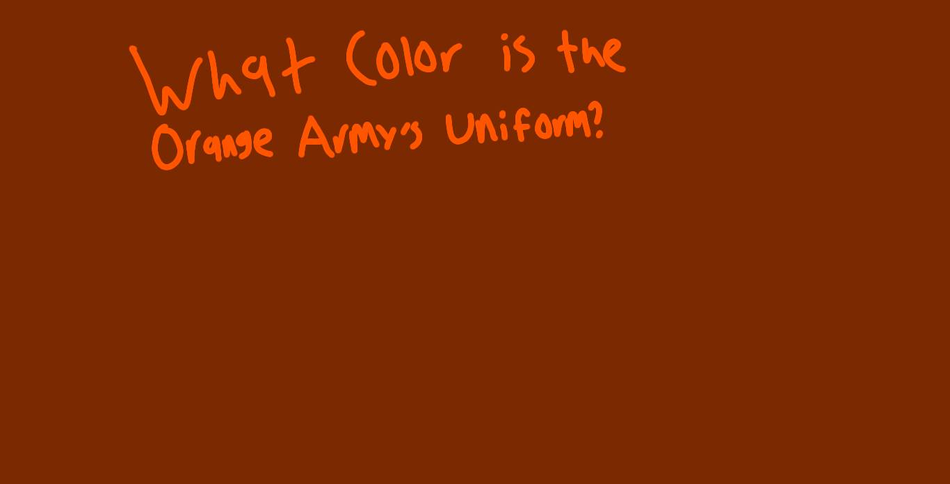 What Color is the Orange Army's Uniform? by IsabelleLeBron2006 on ...
