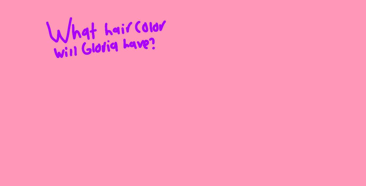 What hair color will Gloria have? by IsabelleLeBron2006 on DeviantArt