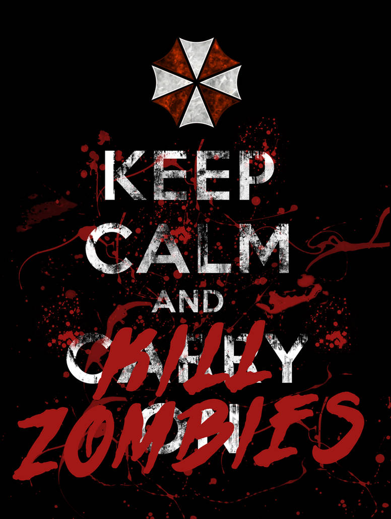 Keep interested. Keep Calm and Kill Zombies. Keep Calm and Kill you. Картинка с надписью Zombie Kill.