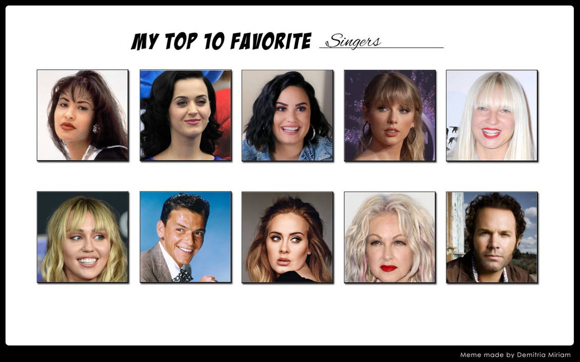 My Top 10 Favorite singers by kaelahq07 on DeviantArt