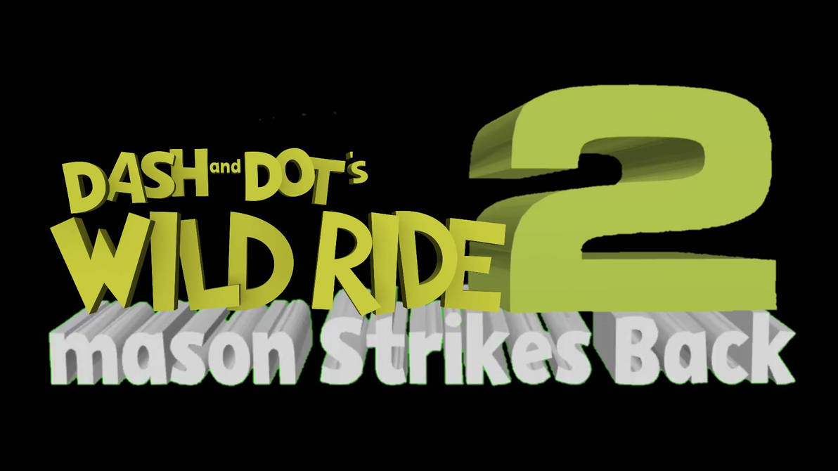 dash and dot's wild ride 2 m S B logo #3 by TFIFan on DeviantArt