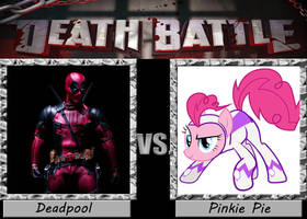 Deadpool vs Pinkie Pie - COMING SOON!