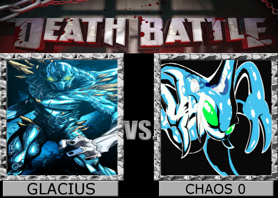 DEATH BATTLE IDEA - GLACIUS VS CHAOS 0