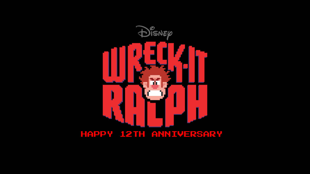 Happy Ralph Happy 12th Anniversary to Wreck it ralph! by SealifeArtsAndMore on ...