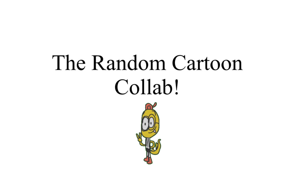 Random Character Collab Trend (Opened) The Random Cartoon Collab! by blueyfan1937 on DeviantArt