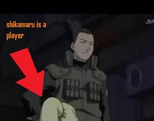 SHIKAMARU IS A PLAYERRR