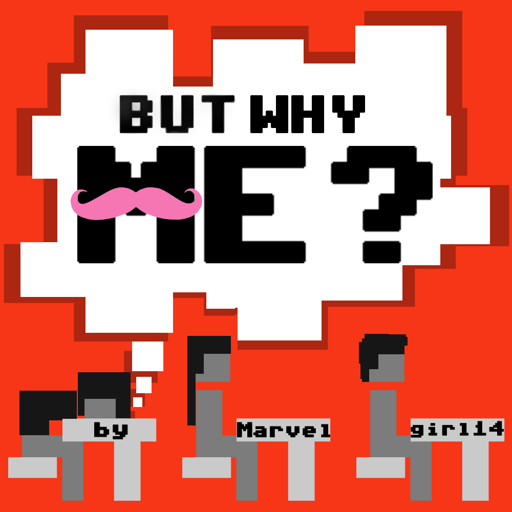 But Why Me? - by Marvelgirl14