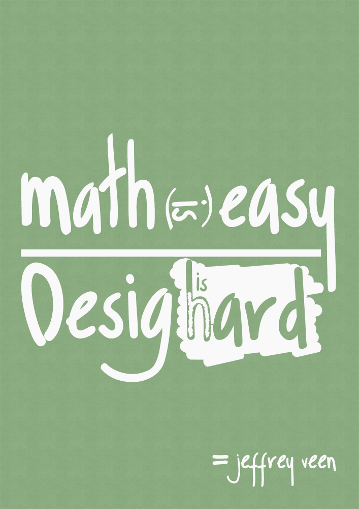 Math Is Easy Design Math is easy. Design is hard by matheusagcosta on DeviantArt