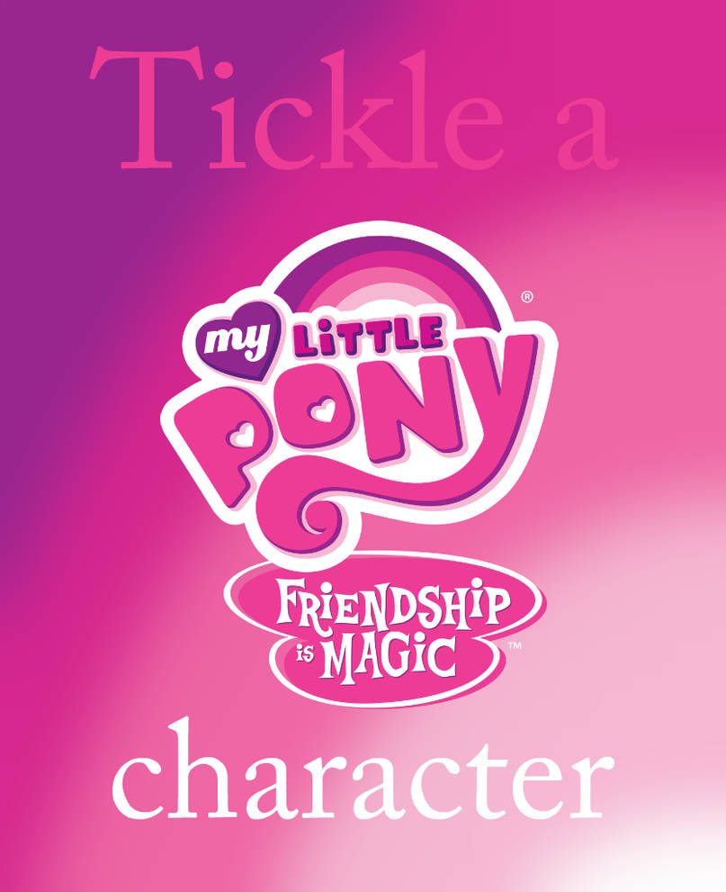 Tickle RP: Tickle a MLP:FIM Character. by TicklishFingers on DeviantArt