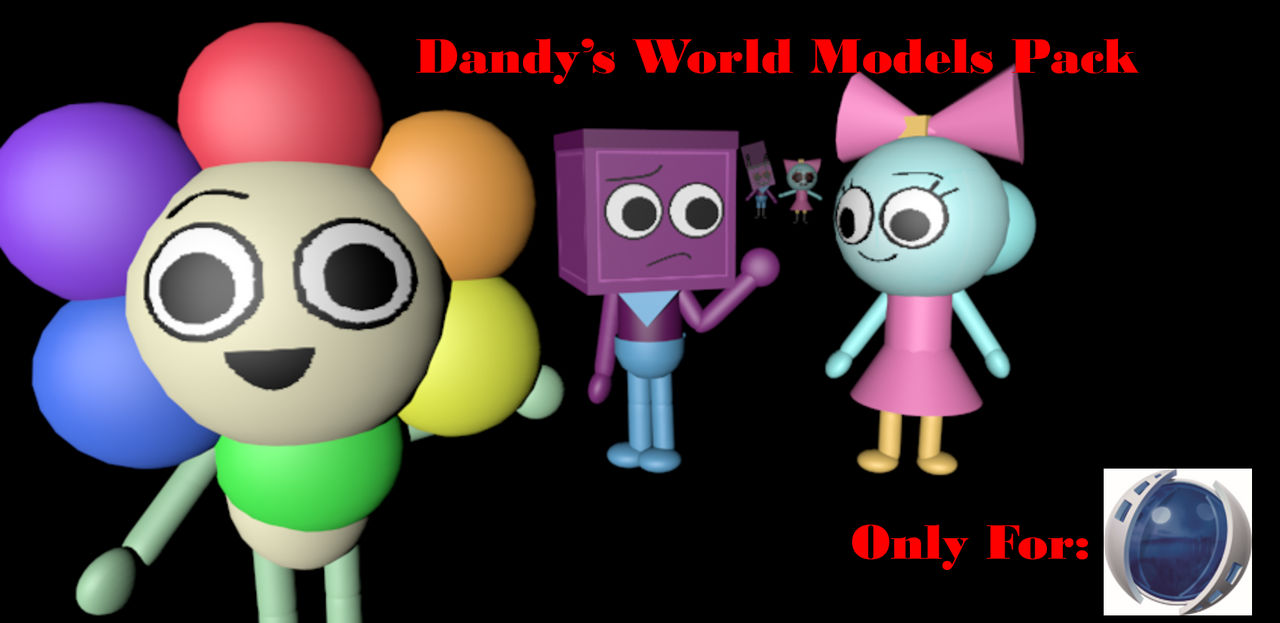 Dandy's World 3D Models Pack 1 by ElDonLimas07 on DeviantArt