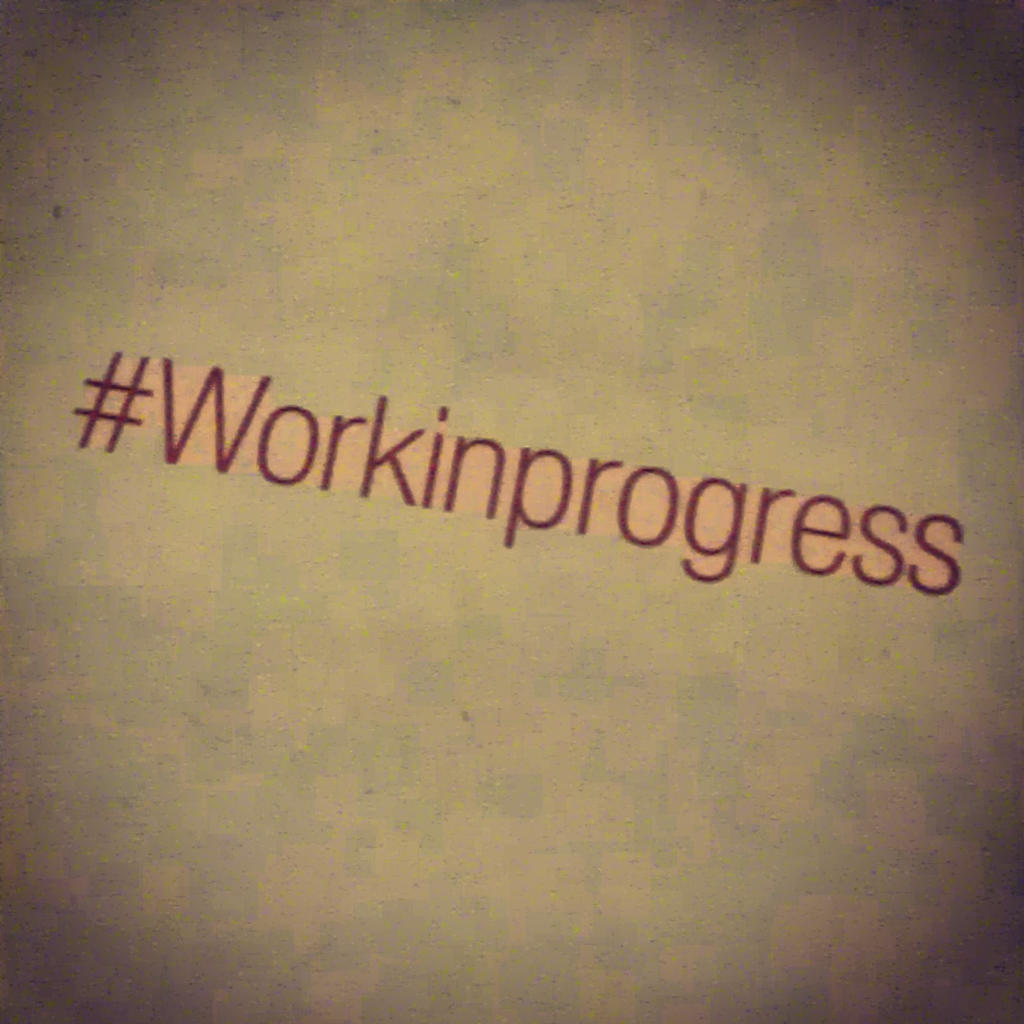 Work in progress