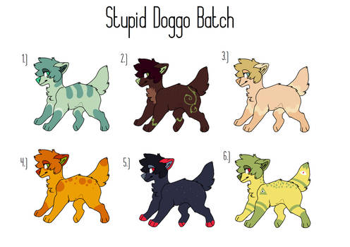 OPEN - Stupid Doggo Batch (6/6)