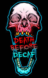 Death Before Decaf