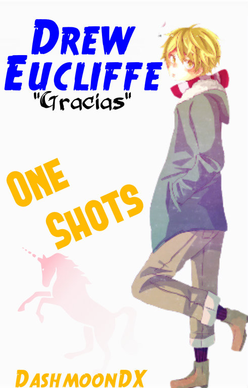 Drew Eucliffe [One Shots]