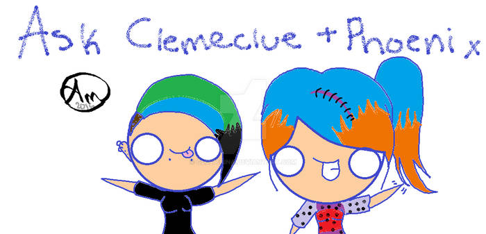 Ask Clemeclue and Phoenix