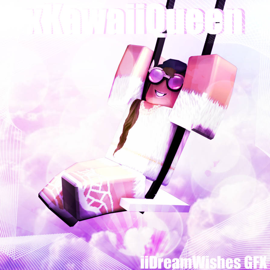 Xkawaiiqueen Roblox Gfx By Iidreamwishesii On Deviantart